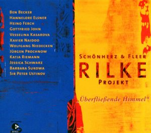 Überfliessende Himmel - Rilke Projekt Vol. 3