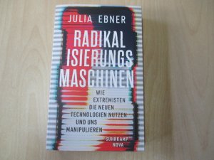 gebrauchtes Buch – Julia Ebner – Radikalisierungsmaschinen - Wie Extremisten die neuen Technologien nutzen und uns manipulieren