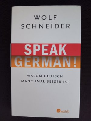 Speak German! - Warum Deutsch manchmal besser ist