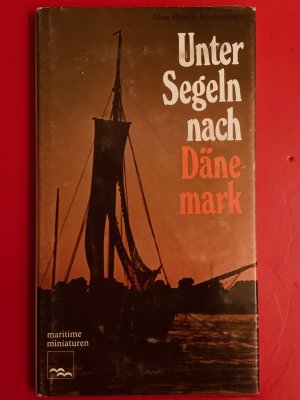 Unter Segeln nach Dänemark - Ein vergessenes Kapitel maritimer Kulturgeschichte im südlichen Ostseeraum (DDR; 1988)