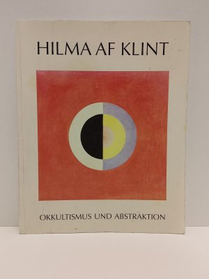 Okkultismus und Abstraktion - die Malerin Hilma af Klint ; (1862 - 1944) ; [Graphische Sammlung Albertina, Wien, 29.11.1991 - 2.2.1992 ; Kulturhaus Graz […]