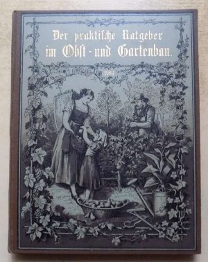 Der praktische Ratgeber im Obst- und Gartenbau - Illustrierte Wochenschrift für Gärtner, Gartenliebhaber und Landwirte.