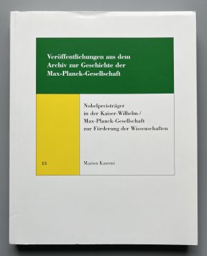 gebrauchtes Buch – Marion Kazemi – Nobelpreisträger in der Kaiser-Wilhelm /Max-Planck-Gesellschaft zur Förderung der Wissenschaften