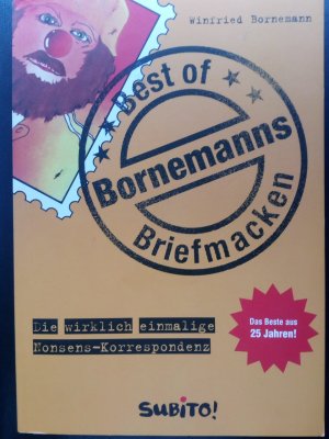 Best of Bornemanns Briefmacken - Die wirklich einmalige Nonsens-Korrespondenz. signiert