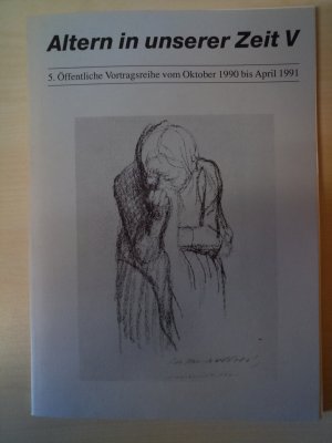 gebrauchtes Buch – Rosemarie Holm Franco w – Altern in unserer Zeit V 5. Öffentiche Vortragsreihe vom Oktober 1990 bis April 1991