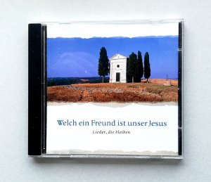 Welch ein Freund ist unser JESUS - Lieder, die bleiben