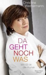 gebrauchtes Buch – Christine Westermann – Da geht noch was - Mit 65 in die Kurve