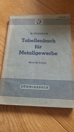 antiquarisches Buch – W. Friedrich – Tabellenbuch für Metallgewerbe Ausgabe A