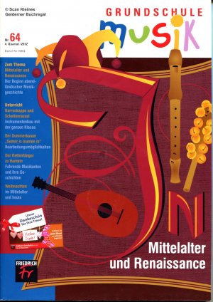 Grundschule Musik 64/2012: MITTELALTER UND RENAISSANCE - Der Beginn abendländischer Musikgeschichte / mit Heft-CD + mit großer Posterbeilage "Musikorte […]