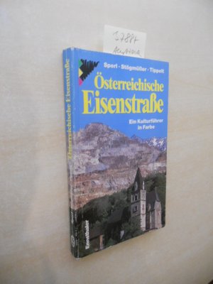 gebrauchtes Buch – Sperl, Gerhard – Österreichische Eisenstrasse. Ein Kulturführer in Farbe.