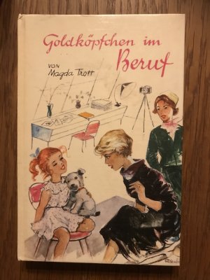 gebrauchtes Buch – Magda Trott – Goldköpfchen im Beruf