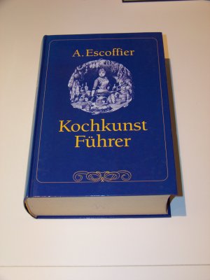 Kochkunstführer Kochkunst Führer +++ A.Escoffier +++ Französische Küche +++ TOP!!!