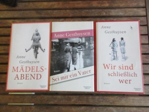 gebrauchtes Buch – Anne Gesthuysen – Buchkonvolut - Wir sind schließlich wer / Mädelsabend / Sei mir ein Vater