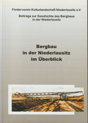 Bergbau in der Niederlausitz im Überblick. Beiträge zur Geschichte des Bergbaus in der Niederlausitz. Braunkohlenbergbau..