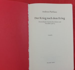 gebrauchtes Buch – Andreas Platthaus – Der Krieg nach dem Krieg - Deutschland zwischen Revolution und Versailles 1918/19