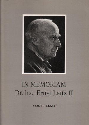 In memoriam Dr. h.c. Ernst Leitz II : 1.3.1871 - 15.6.1956