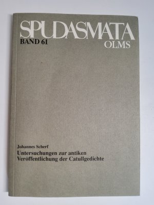 Untersuchungen zur antiken Veröffentlichung der Catullgedichte (Spudasmata 61)