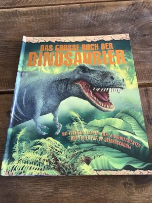 Das große Buch der Dinosaurier. Mit lustigen Klappen, Zieh- & Drehelementen und toller Pop-Up-Überraschung