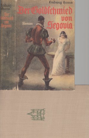 antiquarisches Buch – Spannungsroman - von Ludwig Huna - SU-Erotikcover in diesem Zustand SEHR SELTEN – Huna, Ludwig - Der Goldschmied von Segovia