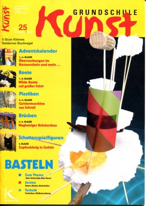 gebrauchtes Buch – pädagogisch-didaktische Fachzeitschrift – Grundschule Kunst 25 - 4/2006: BASTELN / mit Materialpaket