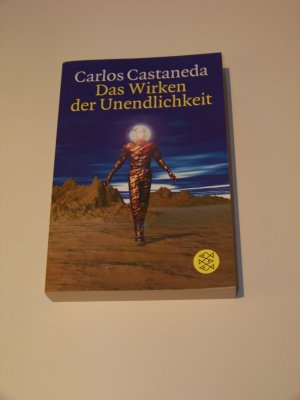 gebrauchtes Buch – Carlos Castaneda – Das Wirken der Unendlichkeit +++ Carlos Castaneda +++ TOP!!!