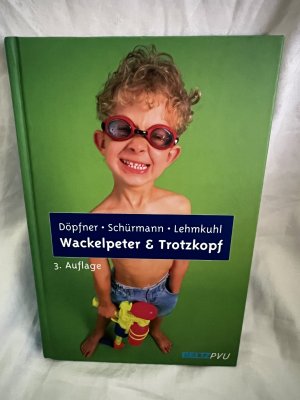 gebrauchtes Buch – Döpfner, Manfred; Schürmann, Stephanie; Lehmkuhl, Gerd – Wackelpeter und Trotzkopf - Hilfen für Eltern bei hyperkinetischem und oppositionellem Verhalten