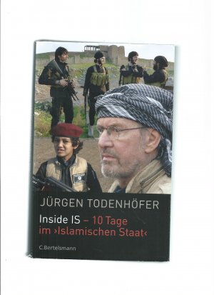 gebrauchtes Buch – Jürgen Todenhöfer – Inside IS - 10 Tage im 'Islamischen Staat'