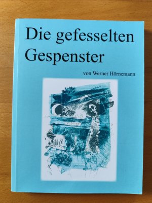 gebrauchtes Buch – Werner Hörnemann – Die gefesselten Gespenster - Eine ziemlich komische Geschichte um sieben Jungen, zwei Tiere, ein Auto und einen Spuk