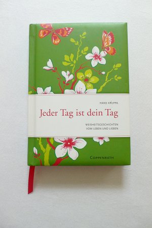 gebrauchtes Buch – Hans Kruppa – Jeder Tag ist dein Tag - Weisheitsgeschichten vom Leben und Lieben