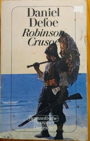 gebrauchtes Buch – Daniel Defoe – Robinson Crusoe - seine ersten Seefahrten, sein Schiffbruch und sein siebenundzwanzigjähriger Aufenthalt auf e. unbewohnten Insel