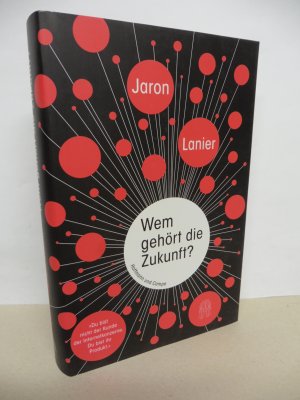 gebrauchtes Buch – Jaron Lanier – Wem gehört die Zukunft? - du bist nicht der Kunde der Internetkonzerne, du bist ihr Produkt