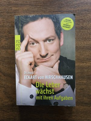 gebrauchtes Buch – Eckart von Hirschhausen – Die Leber wächst mit ihren Aufgaben