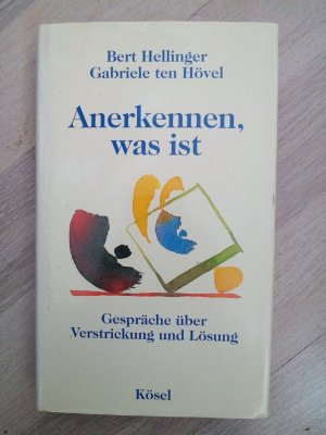 gebrauchtes Buch – Hellinger, Bert; Hövel – Anerkennen, was ist - Gespräche über Verstrickung und Lösung