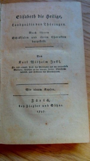 Elisabeth die Heilige, Landgräfin von Thüringen und Hessen. Nach ihren Schicksalen und ihrem Charakter dargestellt. Mit einem Kupfer. Erstausgabe, Handexemplar […]