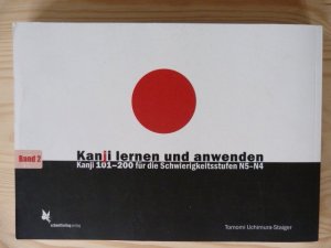 gebrauchtes Buch – Tomomi Uchimura-Staiger – Kanji lernen und anwenden, Bd. 2 - Kanji 101-200 für die Schwierigkeitsstufen N5-N4