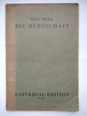 Die Bürgschaft. Oper in drei Akten und einem Vorspiel von Kurt Weill. Text von Caspar Neher