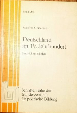 Deutschland im 19. Jahrhundert, Entwicklungslinien, Schriftenreihe der Bundeszentrale fÃ¼r politische Bildung