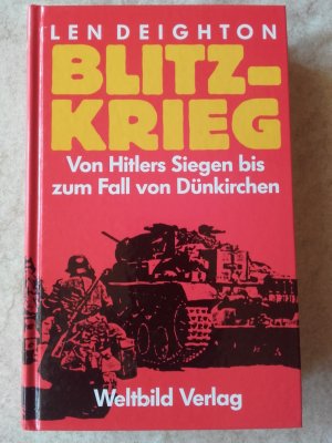 Blitzkrieg - Von Hitlers Siegen bis zum Fall von Dünkirchen.