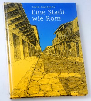 gebrauchtes Buch – David Macaulay – Eine Stadt wie Rom - Planen und Bauen in der römischen Zeit