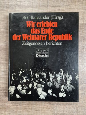 Wir erlebten das Ende der Weimarer Republik