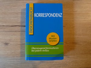 Korrespondenz - überzeugend formulieren bei jedem Anlaß