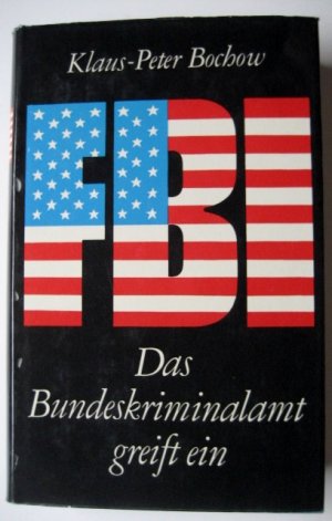 antiquarisches Buch – Klaus-Peter Bochow – FBI : das Bundeskriminalamt greift ein