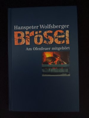 Brösel - Am Ofenfeuer mitgehört