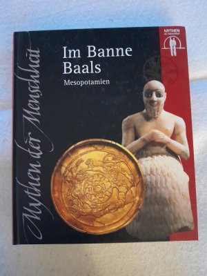 gebrauchtes Buch – Im Banne Baals. Mesopotamien. (= Mythen der Menschheit)