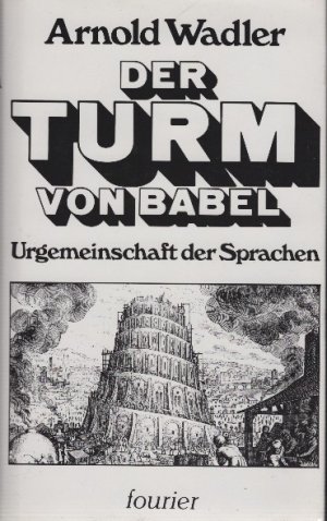 Der Turm von Babel   ---   Urgemeinschaft der Sprachen