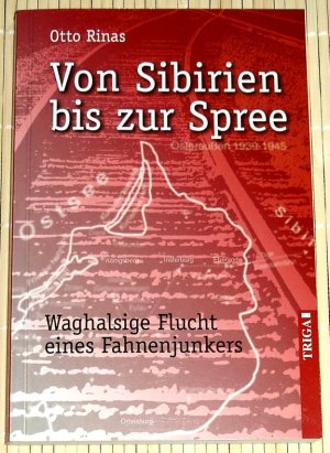 Von Sibirien bis zur Spree - Waghalsige Flucht eines Fahnenjunkers