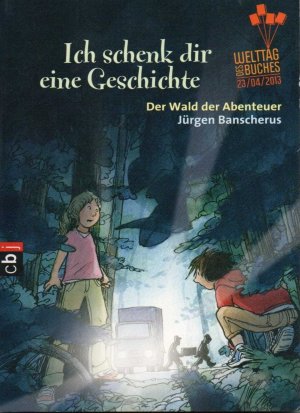 gebrauchtes Buch – Banscherus, Jürgen und Gerhard Schröder – Ich schenk dir eine Geschichte 2013 - Der Wald der Abenteuer