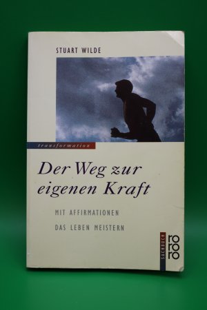 Der Weg zur eigenen Kraft - Mit Affirmationen das Leben Meistern