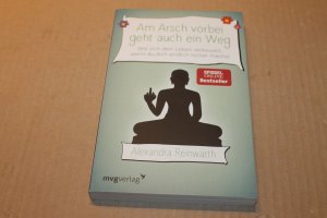 gebrauchtes Buch – Alexandra Reinwarth – Am Arsch vorbei geht auch ein Weg - Wie sich dein Leben verbessert, wenn du dich endlich locker machst