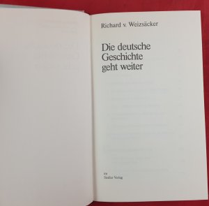 gebrauchtes Buch – Weizsäcker, Richard von – Die deutsche Geschichte geht weiter